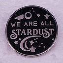 We are all stardust enamel lapel pin badge